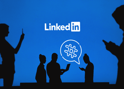 How To Use LinkedIn Hashtags To Increase Your Visibility Online